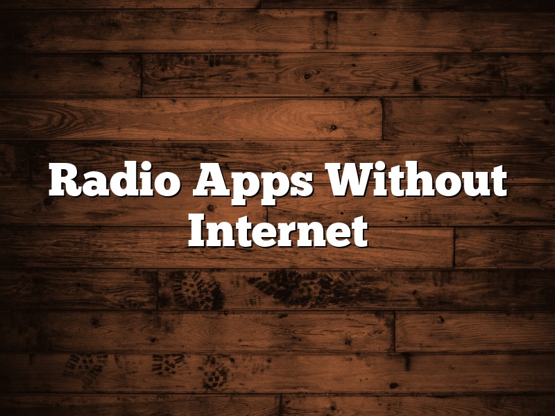 Radio Apps Without Internet