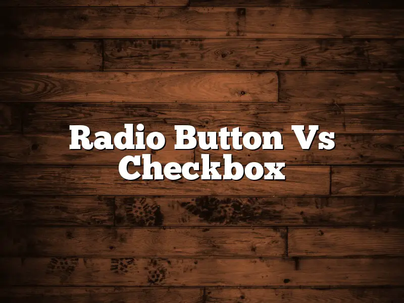 Radio Button Vs Checkbox