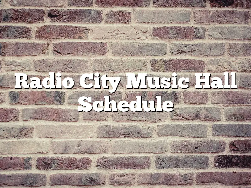 Radio City Music Hall Schedule