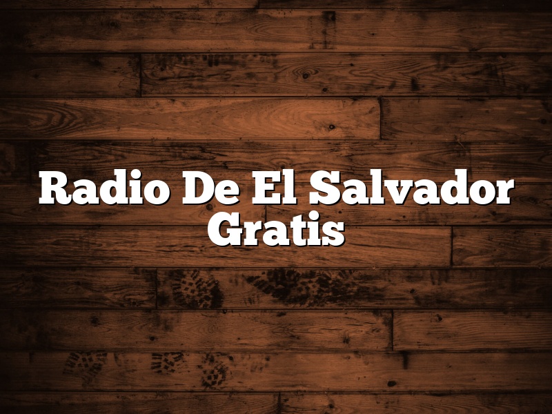 Radio De El Salvador Gratis