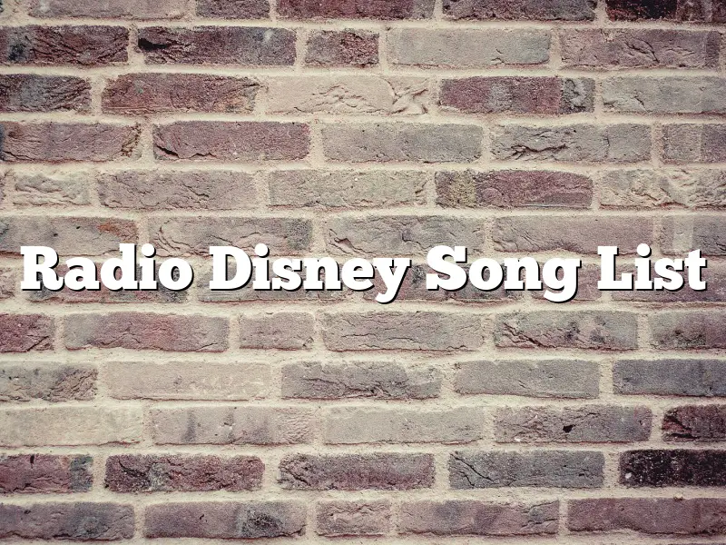 Radio Disney Song List