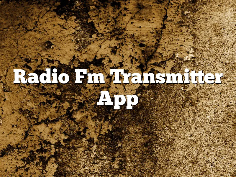 Radio Fm Transmitter App