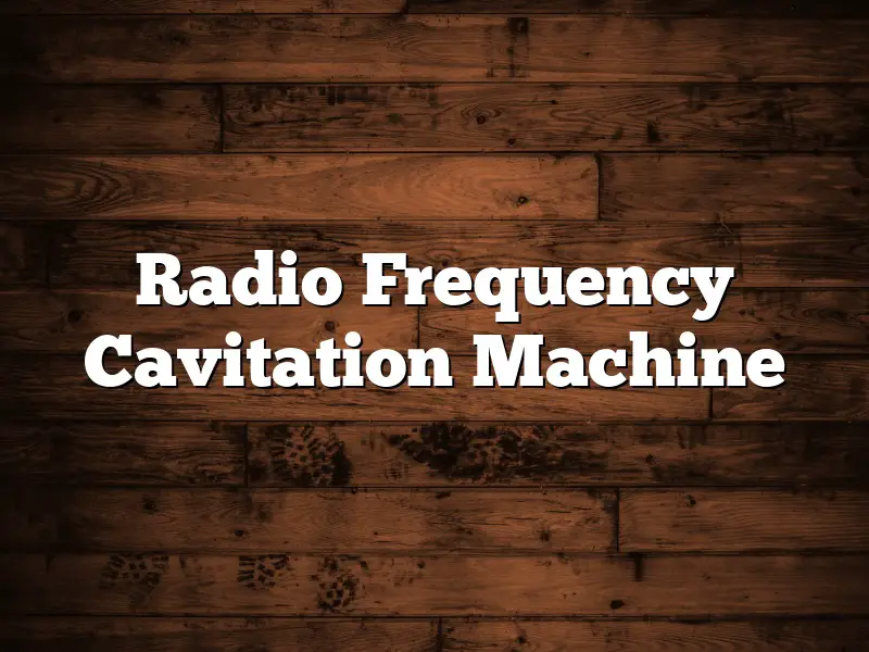 Radio Frequency Cavitation Machine