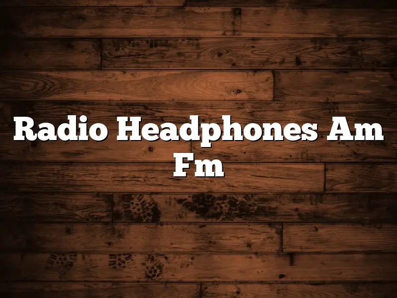 Radio Headphones Am Fm