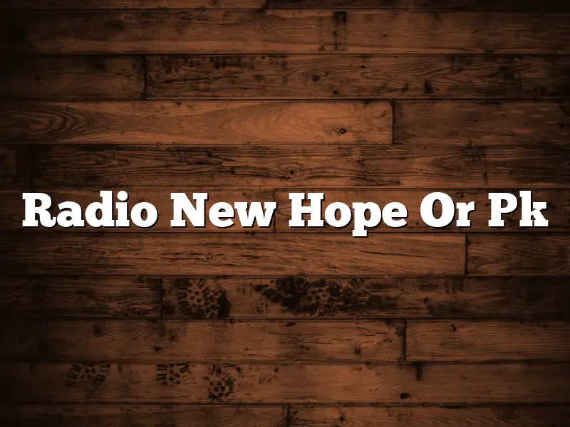 Radio New Hope Or Pk