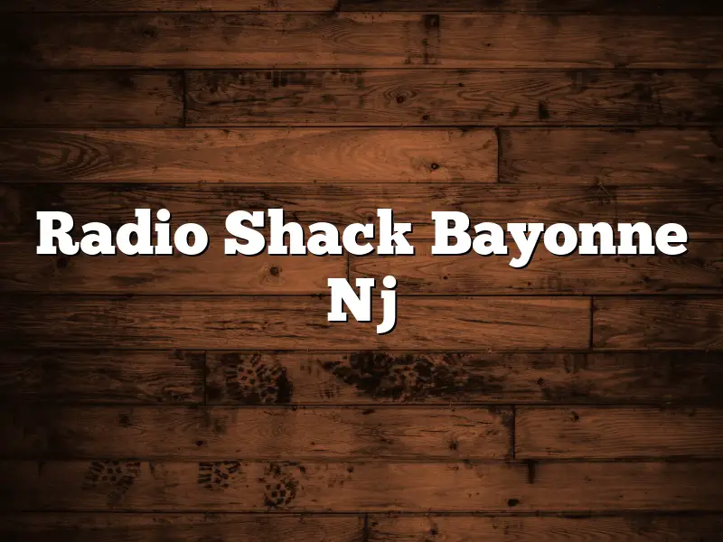 Radio Shack Bayonne Nj