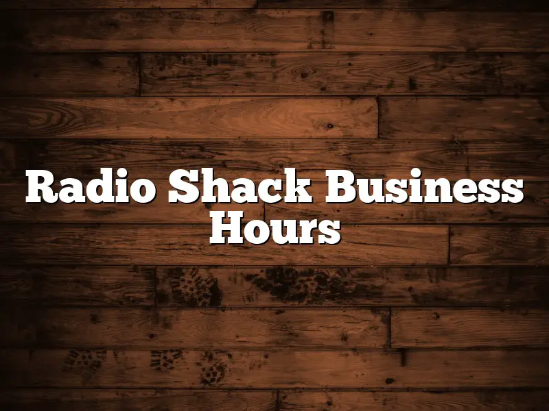 Radio Shack Business Hours