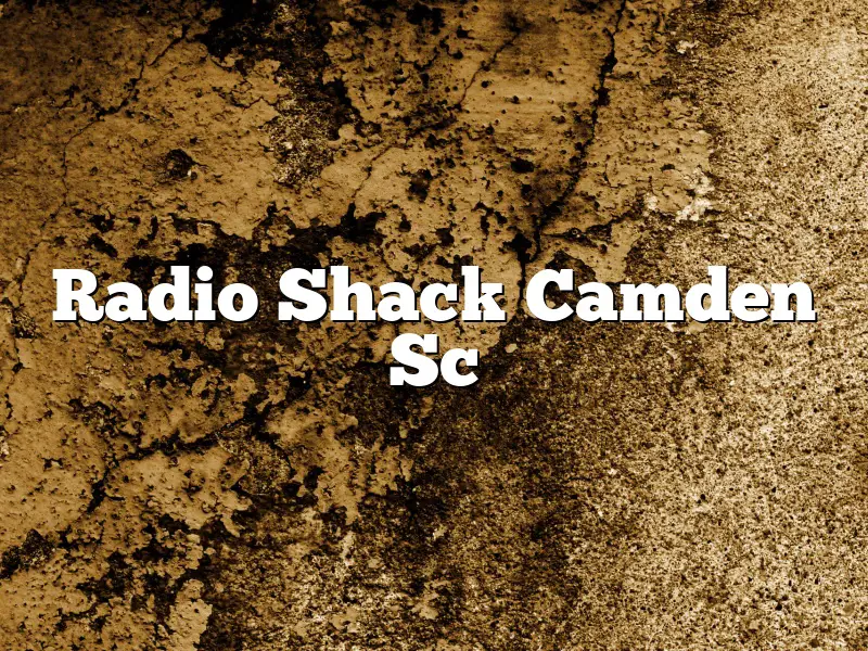 Radio Shack Camden Sc