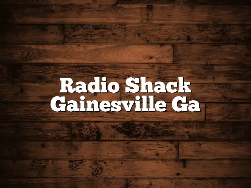 Radio Shack Gainesville Ga