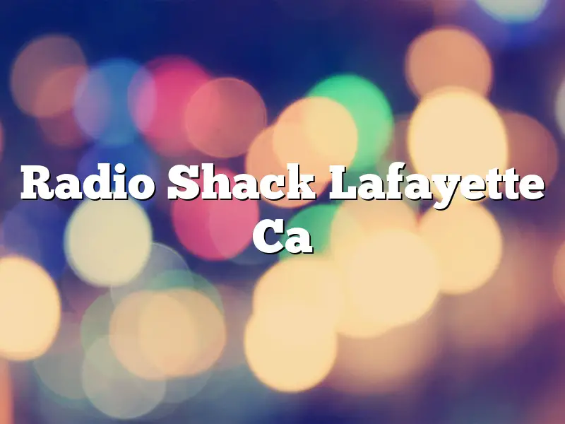 Radio Shack Lafayette Ca