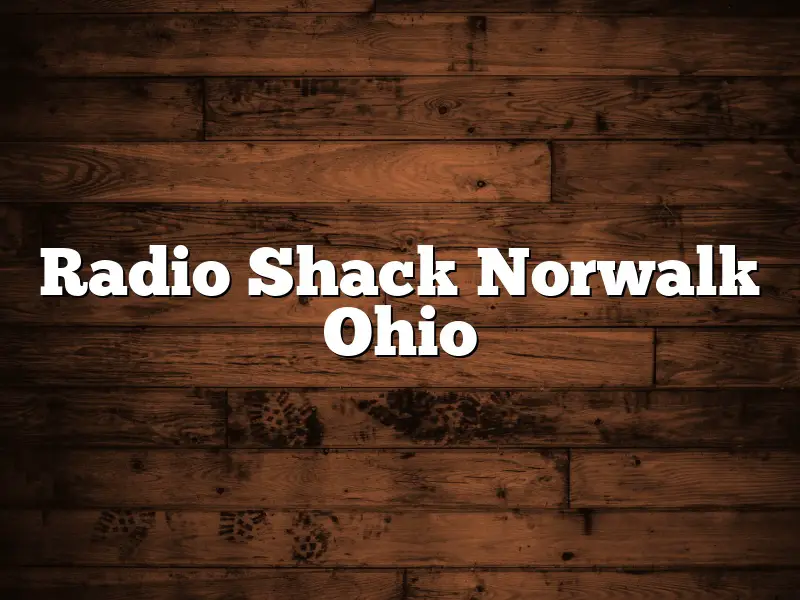 Radio Shack Norwalk Ohio
