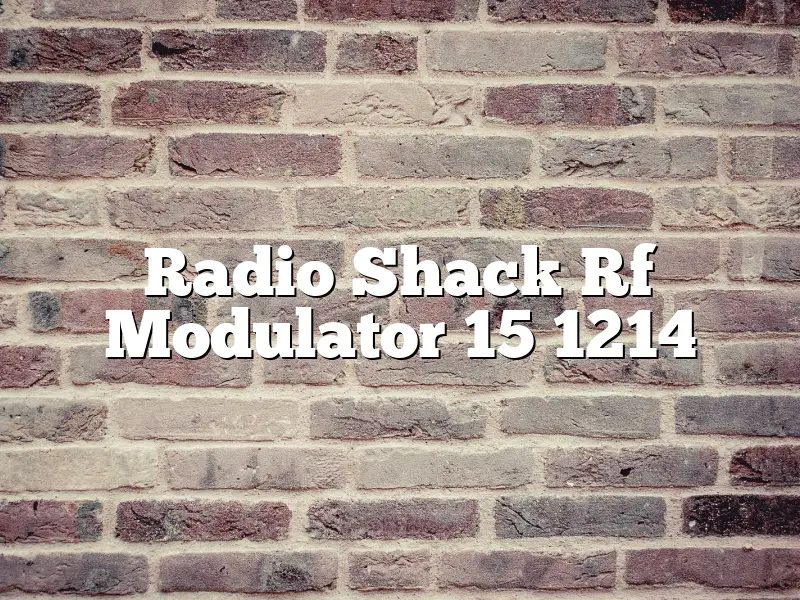 Radio Shack Rf Modulator 15 1214