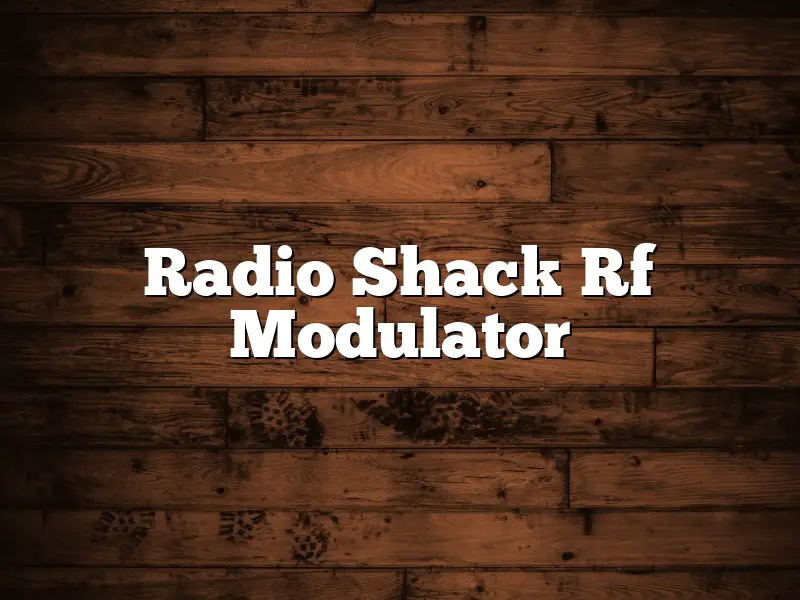 Radio Shack Rf Modulator