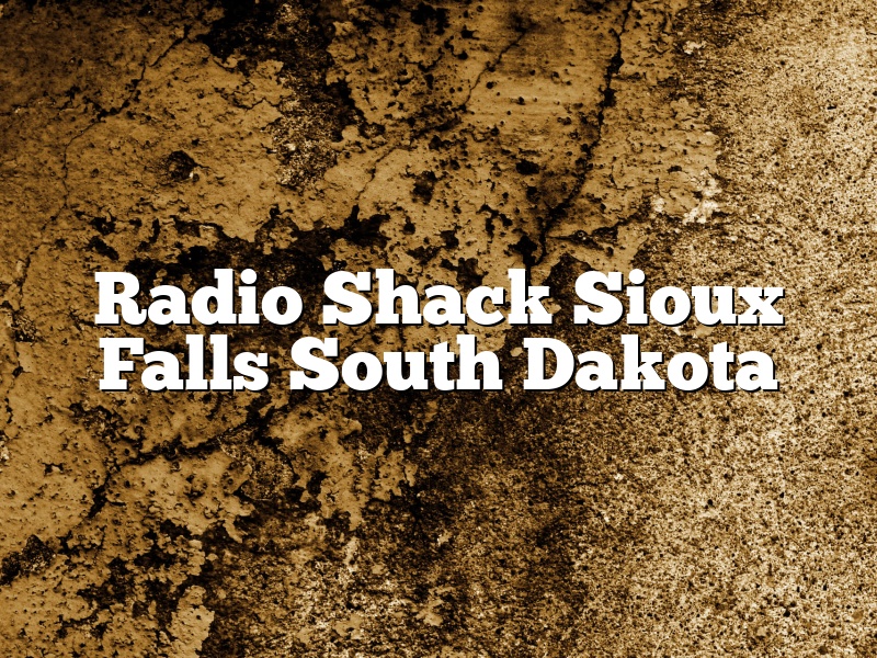 Radio Shack Sioux Falls South Dakota