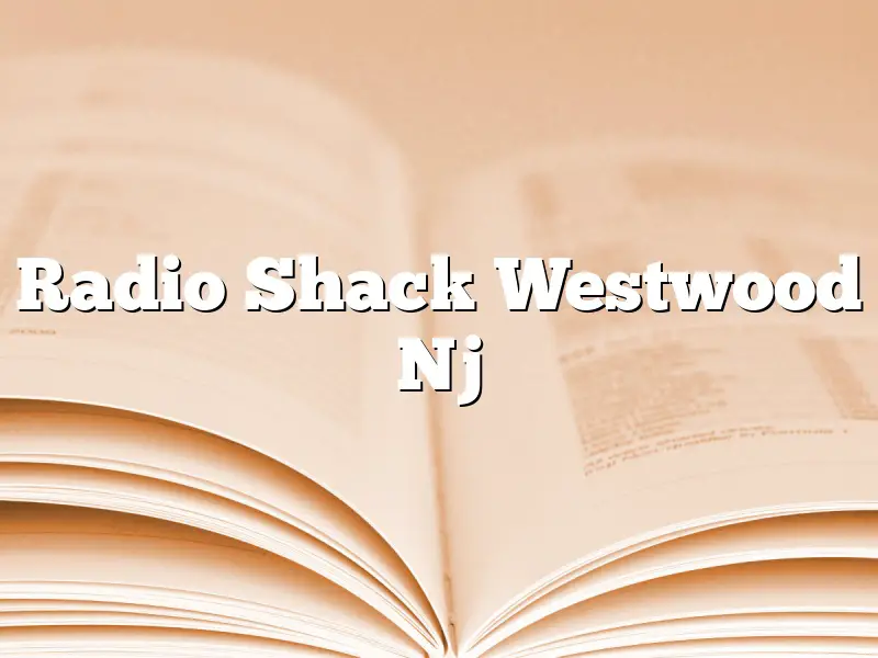 Radio Shack Westwood Nj