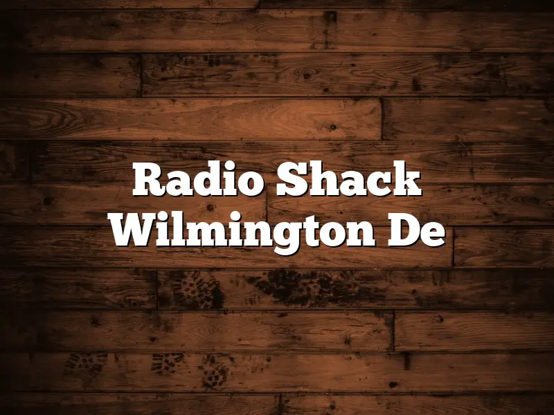 Radio Shack Wilmington De
