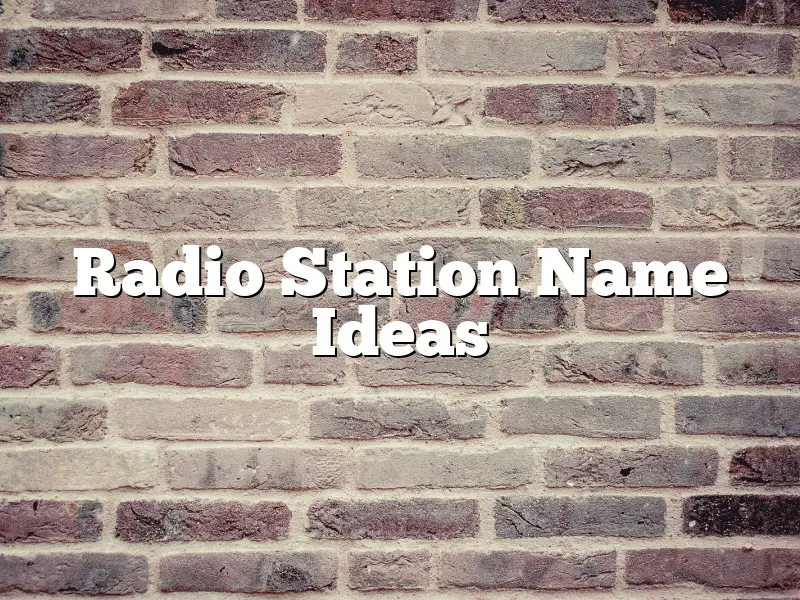 Radio Station Name Ideas