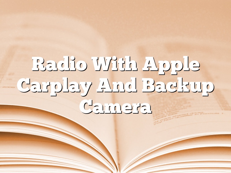 Radio With Apple Carplay And Backup Camera