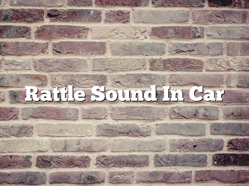 Rattle Sound In Car