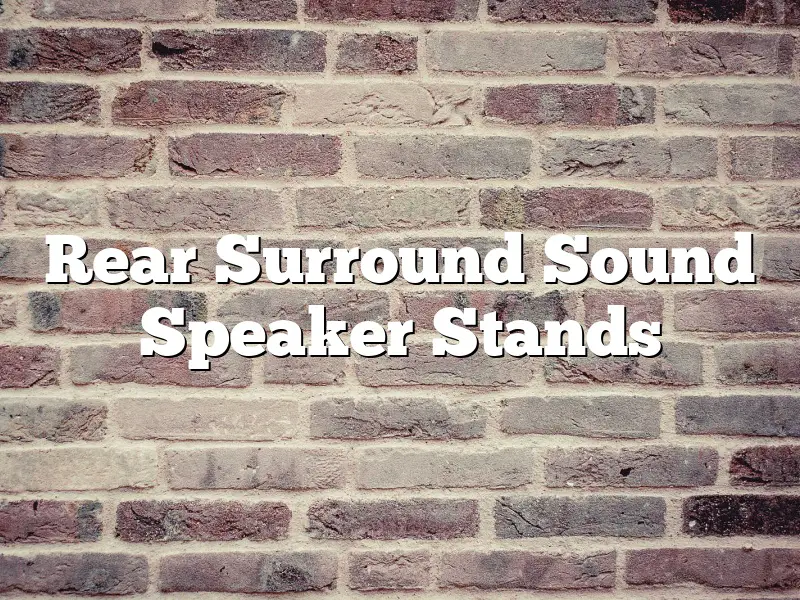 Rear Surround Sound Speaker Stands