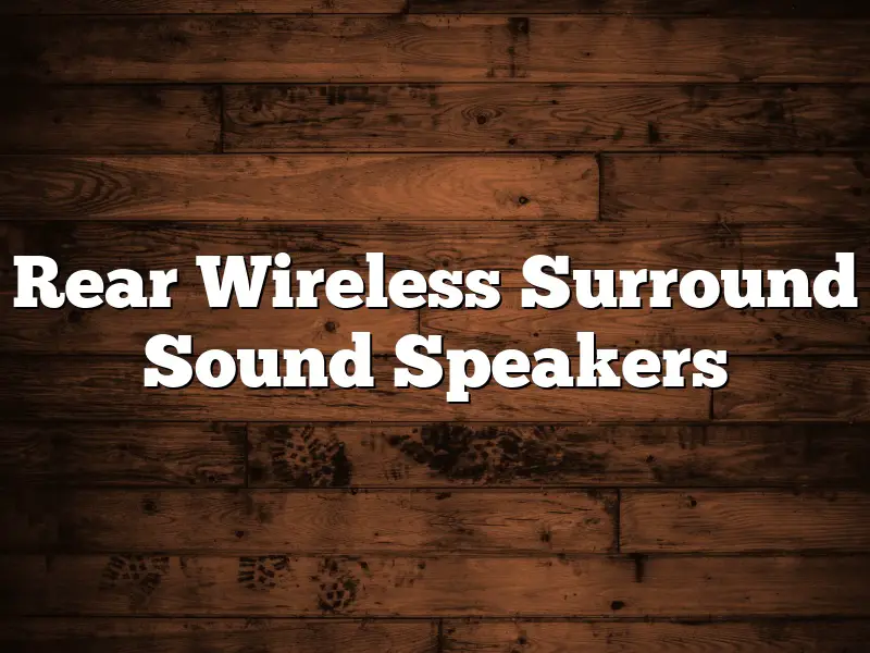 Rear Wireless Surround Sound Speakers