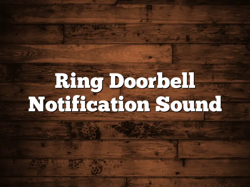 Ring Doorbell Notification Sound