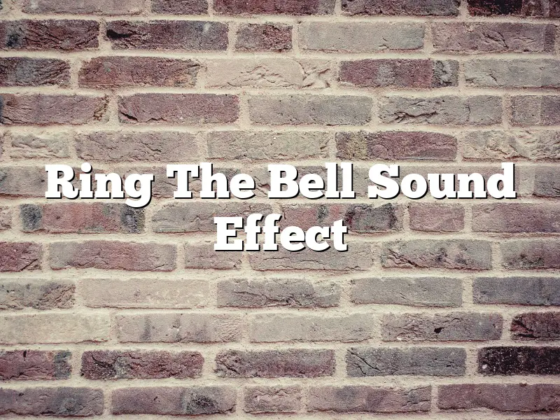 Ring The Bell Sound Effect