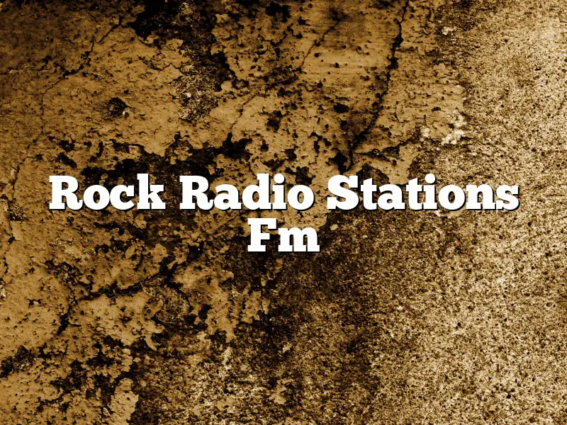 Rock Radio Stations Fm