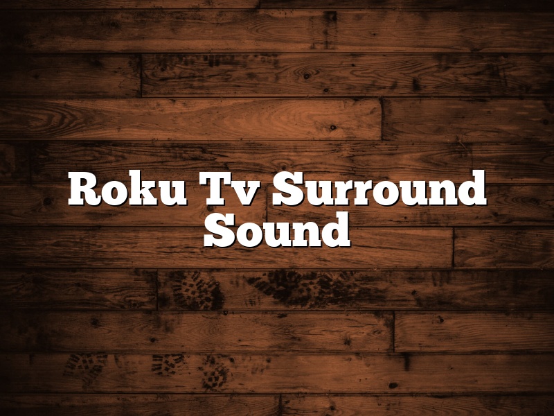 Roku Tv Surround Sound