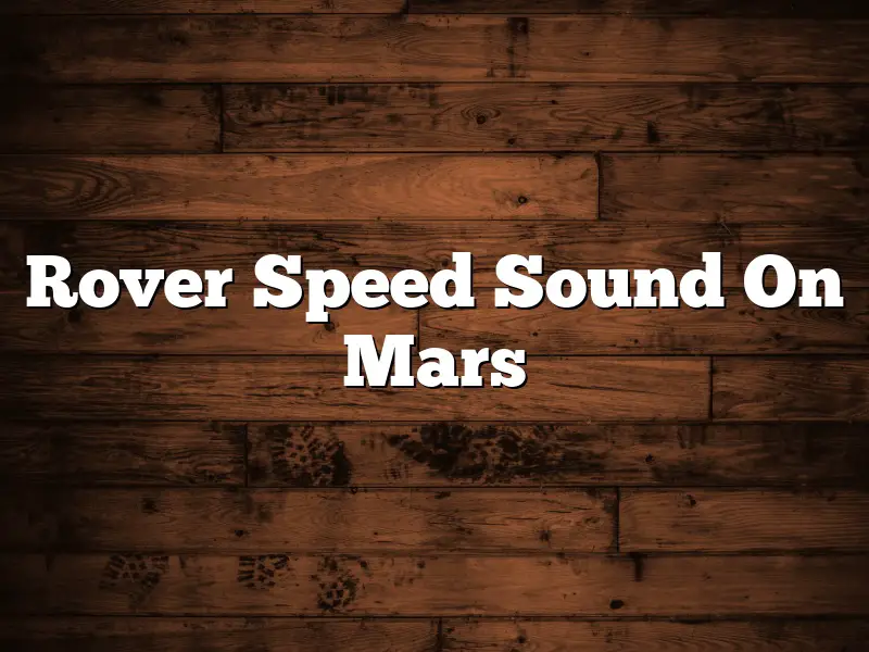 Rover Speed Sound On Mars