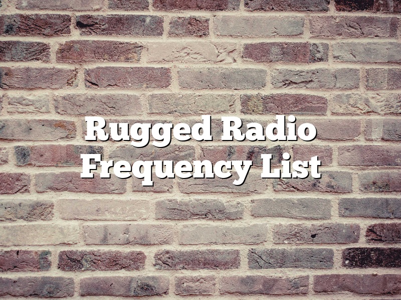 Rugged Radio Frequency List