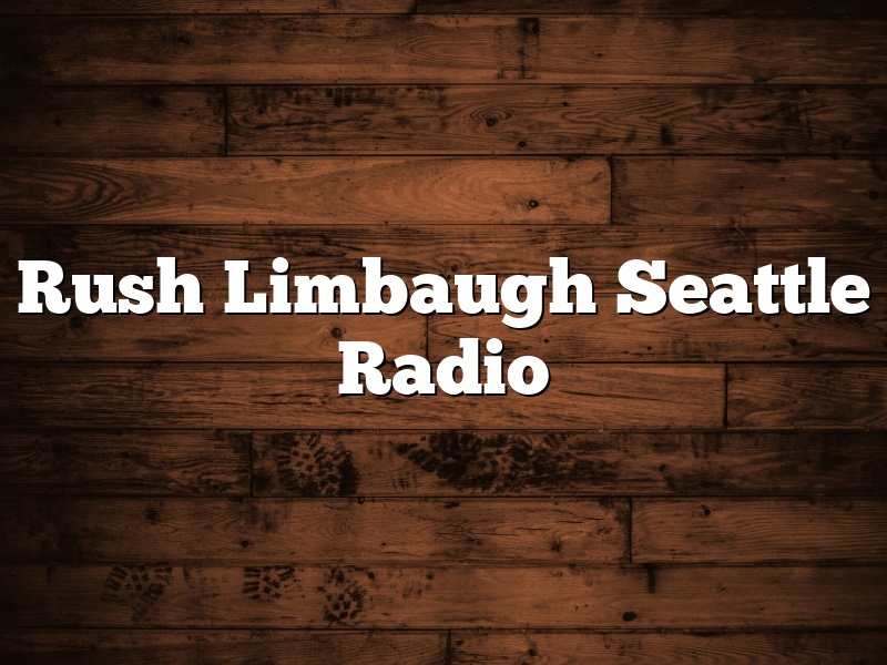 Rush Limbaugh Seattle Radio