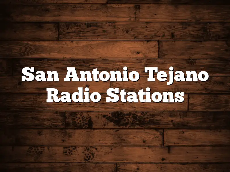 San Antonio Tejano Radio Stations