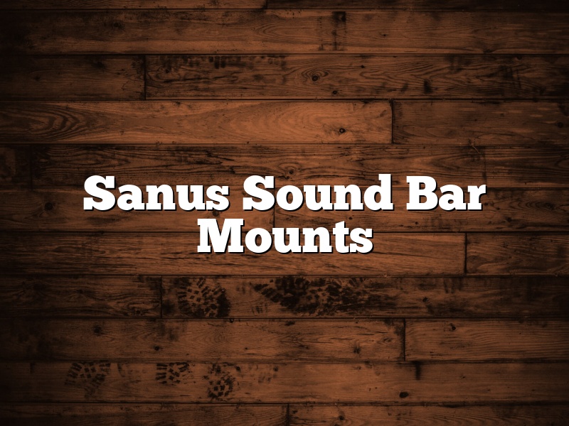 Sanus Sound Bar Mounts