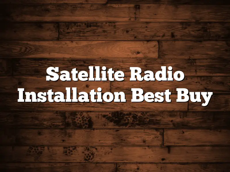Satellite Radio Installation Best Buy