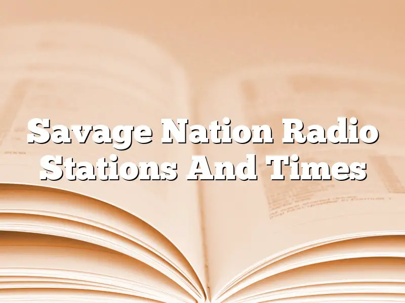Savage Nation Radio Stations And Times