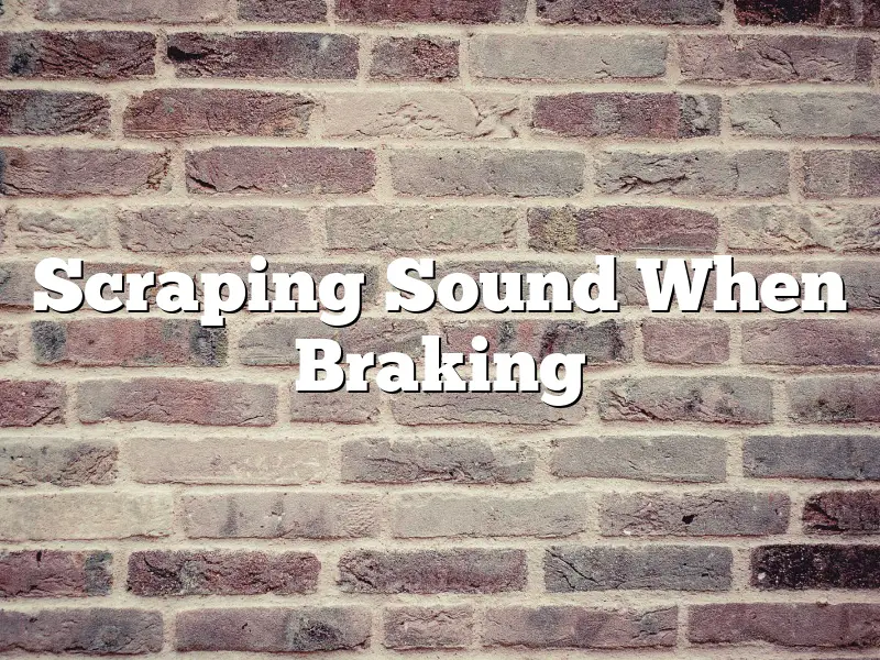 Scraping Sound When Braking