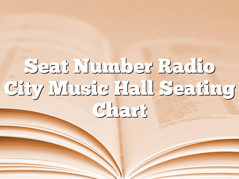 Seat Number Radio City Music Hall Seating Chart