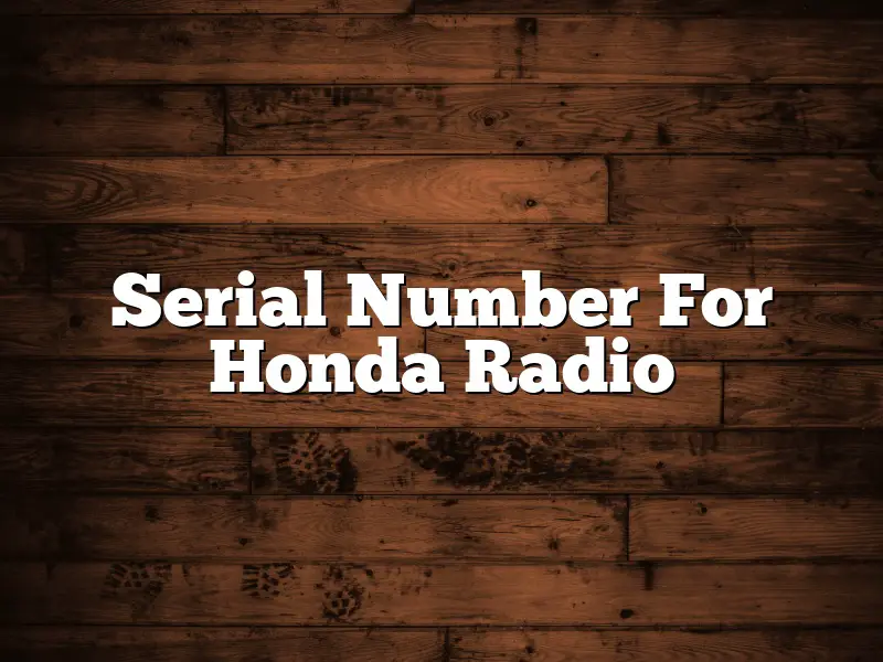 Serial Number For Honda Radio