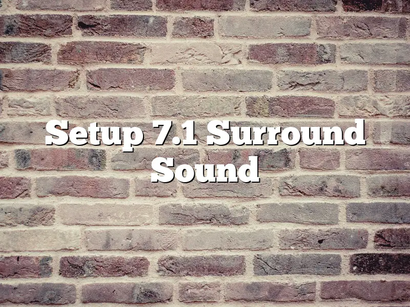 Setup 7.1 Surround Sound