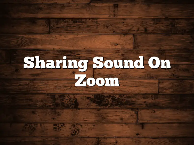 Sharing Sound On Zoom