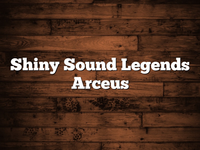 Shiny Sound Legends Arceus