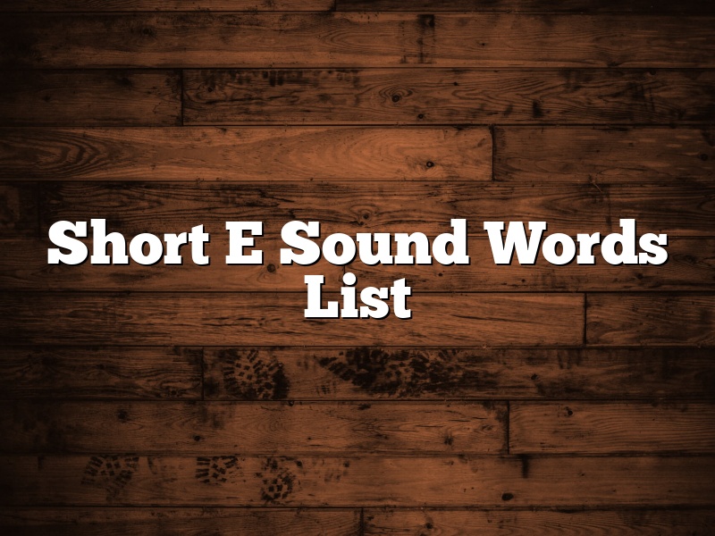 Short E Sound Words List
