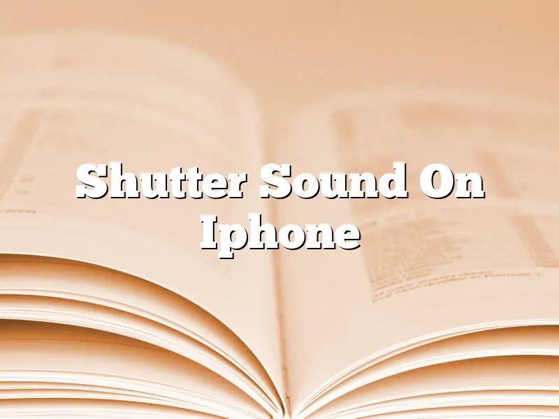 Shutter Sound On Iphone