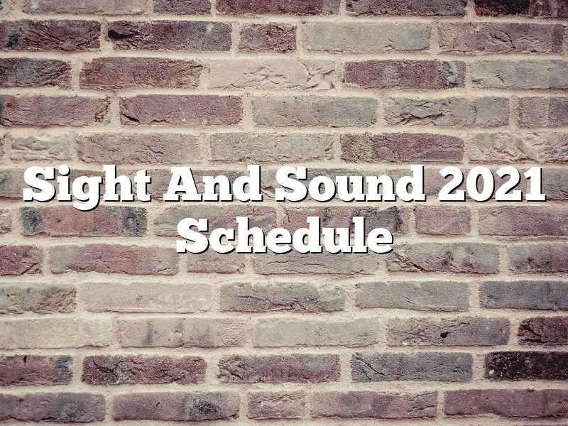 Sight And Sound 2021 Schedule