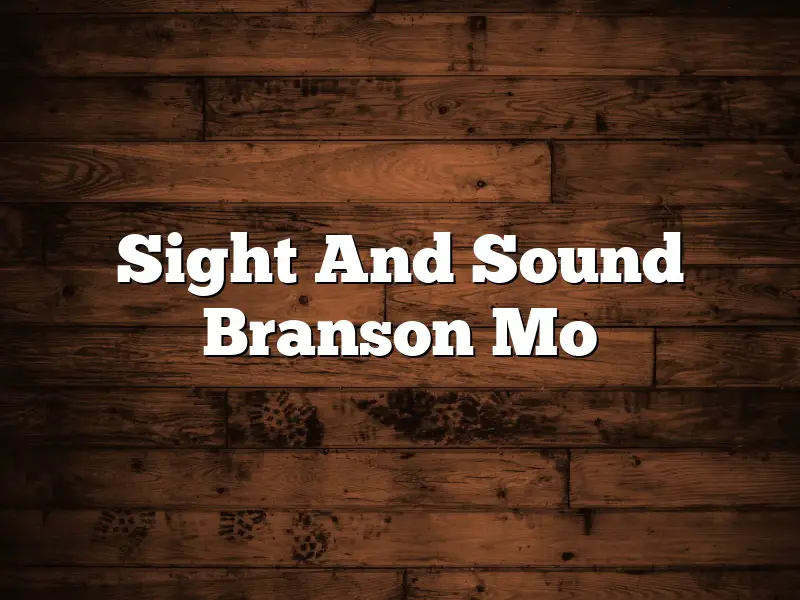 Sight And Sound Branson Mo