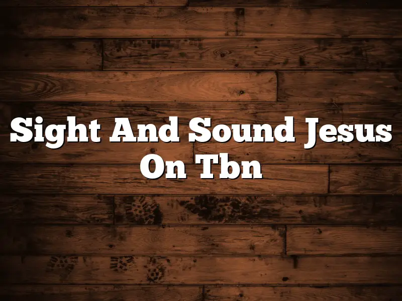 Sight And Sound Jesus On Tbn