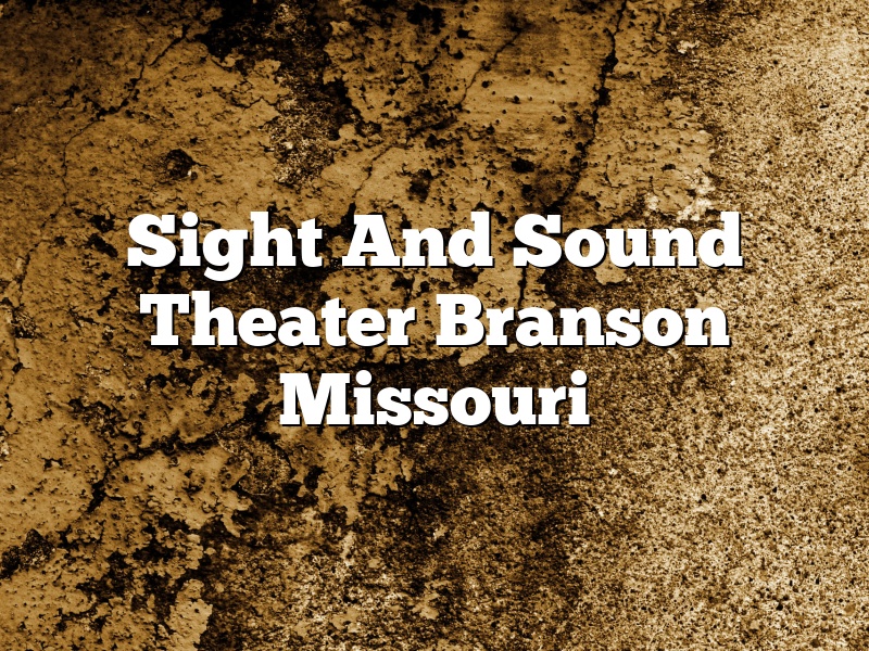 Sight And Sound Theater Branson Missouri January 2024