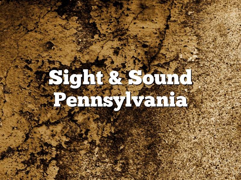 Sight & Sound Pennsylvania