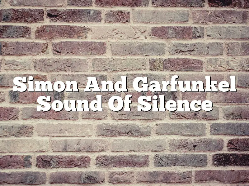 Simon And Garfunkel Sound Of Silence